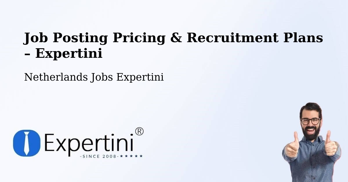 Job Posting Pricing & Recruitment Plans – Geleen - Geleen, Netherlands Jobs Expertini